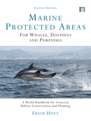 ŷKoboŻҽҥȥ㤨Marine Protected Areas for Whales, Dolphins and Porpoises A World Handbook for Cetacean Habitat Conservation and PlanningŻҽҡ[ Erich Hoyt ]פβǤʤ17,096ߤˤʤޤ