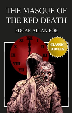 The Masque of the Red Death Classic Novels: New Illustrated