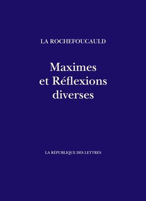 Maximes et R?flexions diverses【電子書籍】[ la Rochefoucauld la Rochefoucauld ]
