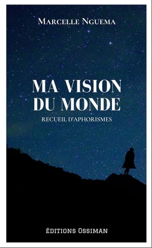 Ma vision Recueil d'aphorismes