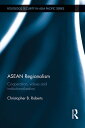 ASEAN Regionalism Cooperation, Values and Institutionalisation