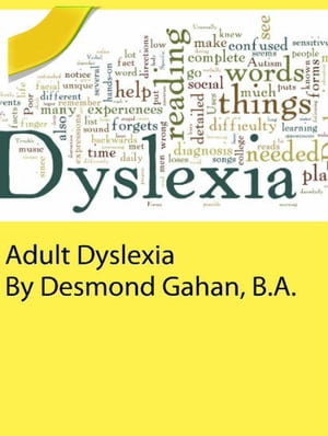 Adult Dyslexia【電子書籍】[ Desmond Gahan 