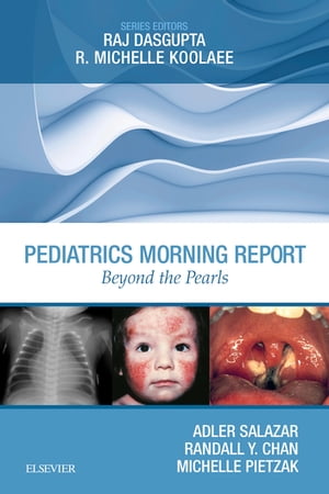 Pediatrics Morning Report Beyond the Pearls E-Book