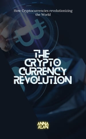 The Cryptocurrency Revolution