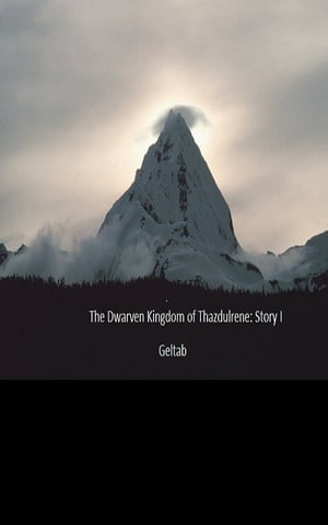 The Dwarven Kingdom of Thazdulrene: Story I