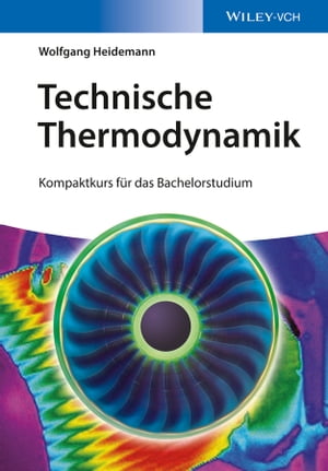 Technische Thermodynamik Kompaktkurs f?r das Bachelorstudium