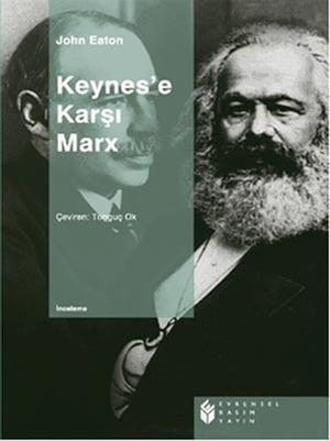 Keynes'e Kar?? Marx【電子書籍】[ John Eaton ]