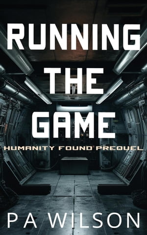 Running The Game Humanity Found, #0【電子書