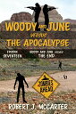 Woody and June Versus the End Woody and June Versus the Apocalypse, 17【電子書籍】 Robert J. McCarter