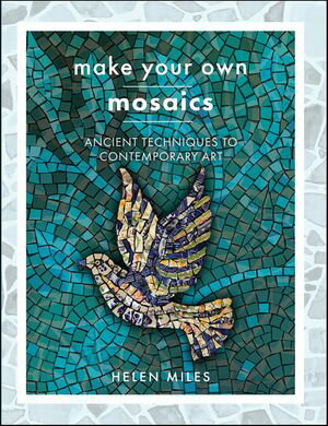 ŷKoboŻҽҥȥ㤨Make Your Own Mosaics Ancient Techniques to Contemporary ArtŻҽҡ[ Helen Miles ]פβǤʤ20ߤˤʤޤ