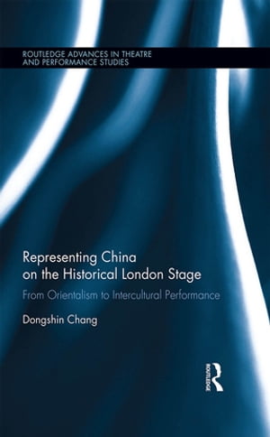 Representing China on the Historical London Stage