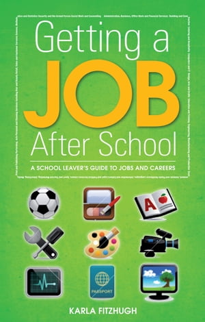 Getting a Job After School【電子書籍】[ Karla Fitzhugh ]