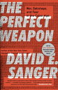 The Perfect Weapon War, Sabotage, and Fear in the Cyber Age