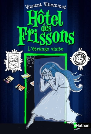 L'Hôtel des frissons - tome 4 L'étrange visite