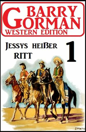 ŷKoboŻҽҥȥ㤨Jessys hei?er Ritt: Barry Gorman Western Edition 1Żҽҡ[ Barry Gorman ]פβǤʤ437ߤˤʤޤ