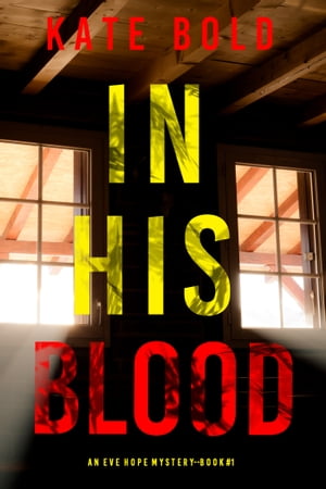 In His Blood (An Eve Hope FBI Suspense ThrillerーBook 1)