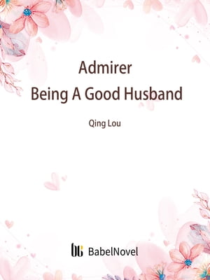 Admirer: Being A Good Husband Volume 2【電子