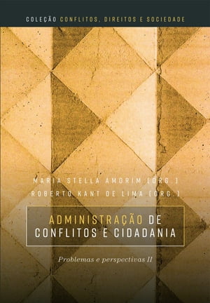 Administração de conflitos e cidadania : problemas e perspectivas II