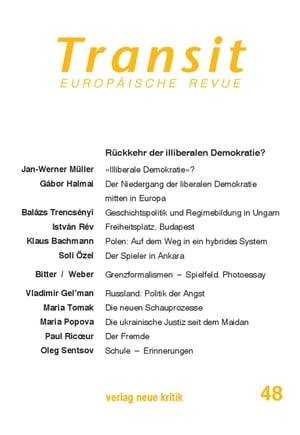 Transit 48. Europ?ische Revue R?ckkehr der illiberalen Demokratie?