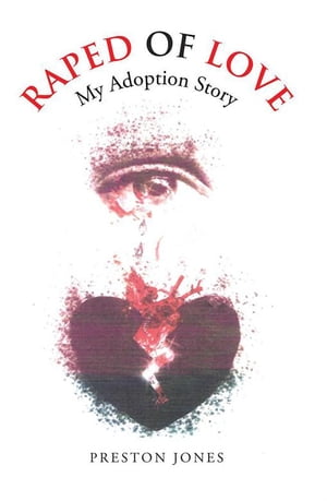 Raped of Love My Adoption Story【電子書籍