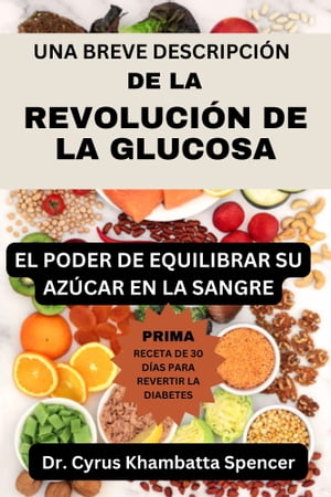 UNA BREVE DESCRIPCI?N DE LA REVOLUCI?N DE LA GLUCOSA EL PODER DE EQUILIBRAR SU AZ?CAR EN LA SANGRE