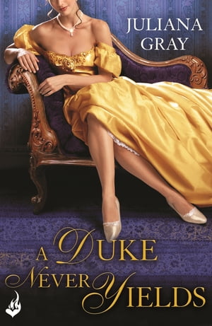 A Duke Never Yields: Affairs By Moonlight Book 3【電子書籍】[ Juliana Gray ](3)