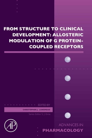 From Structure to Clinical Development: Allosteric Modulation of G Protein-Coupled Receptors