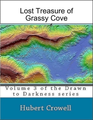 Lost Treasure of Grassy Cove Volume 3 of Drawn to Darkness