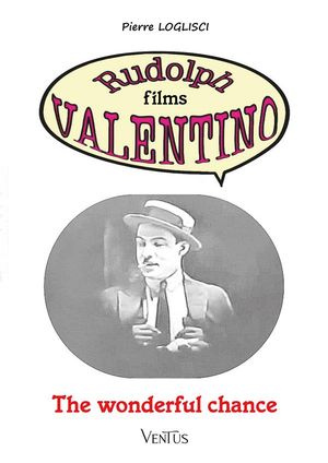 The Wonderful Chance Rudolph films Valentino【