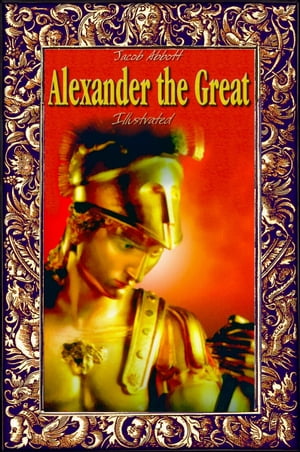 Alexander the Great: Illustrated