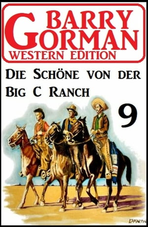 ŷKoboŻҽҥȥ㤨Die Sch?ne von der Big C Ranch: Barry Gorman Western Edition 9Żҽҡ[ Barry Gorman ]פβǤʤ437ߤˤʤޤ