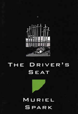 The Driver's Seat【電子書籍】[ Muriel Spark ]