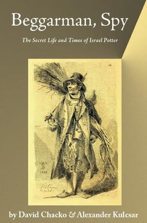 Beggarman, Spy (The Israel Potter Series)