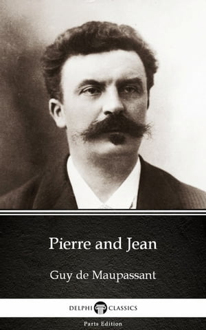 Pierre and Jean by Guy de Maupassant - Delphi Cl
