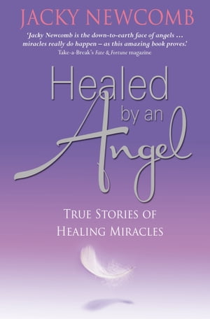 ŷKoboŻҽҥȥ㤨Healed by an Angel True Stories of Healing MiraclesŻҽҡ[ Jacky Newcomb ]פβǤʤ162ߤˤʤޤ