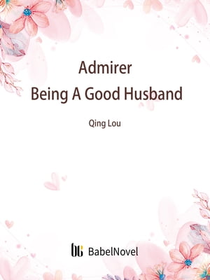 Admirer: Being A Good Husband Volume 1【電子