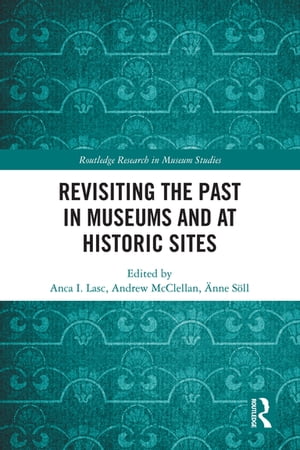 Revisiting the Past in Museums and at Historic Sites