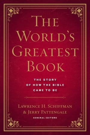 The World's Greatest Book The Story of How the Bible Came to Be【電子書籍】[ Jerry Pattengale ]