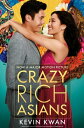 Crazy Rich Asians The international bestseller, now a smash hit film starring Constance Wu and Henry Golding【電子書籍】 Kevin Kwan