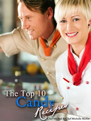 The Top 10 Candy Recipes【電子書籍】[ Mich