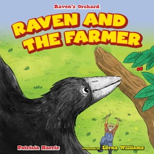 Raven and the Farmer【電子書籍】[ Patricia Harris ]