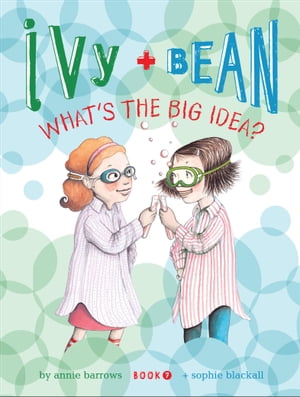 Ivy and Bean What 039 s the Big Idea 【電子書籍】 Annie Barrows