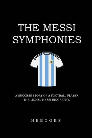 The Messi Symphonies