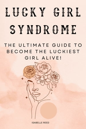 Lucky Girl Syndrome