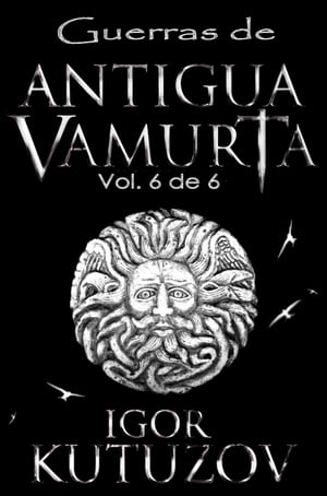 Guerras de Antigua Vamurta 6Żҽҡ[ Llu?s Vi?as Marcus ]