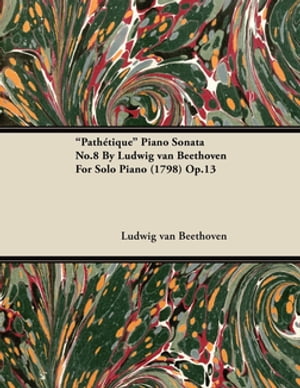 "PathÃ©tique" - Piano Sonata No. 8 - Op. 13 - For Solo Piano