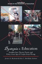 Dystopia & Education Insights into Theory, Praxis, and Policy in an Age of Utopia-Gone-Wrong【電子書籍】