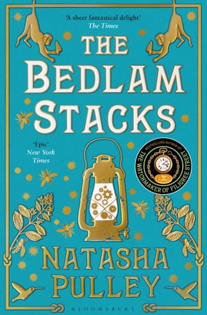 The Bedlam Stacks By the Internationally Bestselling Author of The Watchmaker of Filigree Street