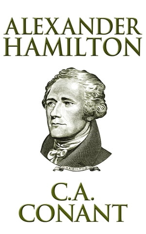 Alexander Hamilton【電子書籍】[ Charles Ar