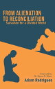From Alienation to Reconciliation Salvation for a Divided World【電子書籍】[ Adam Rodr...